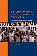 The Politics of Truth and Reconciliation in South Africa: Legitimizing the Post-Apartheid State