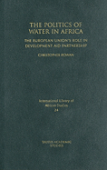 The Politics of Water in Africa: The European Union's Role in Development Aid Partnership