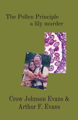 The Pollen Principle a lily murder - Evans, Crow Johnson, and Evans, Arthur F