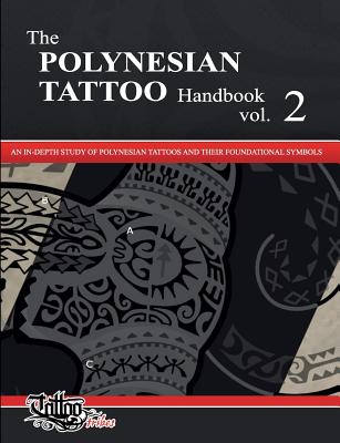 The POLYNESIAN TATTOO Handbook Vol.2: An in-depth study of Polynesian tattoos and their foundational symbols - Gemori, Roberto