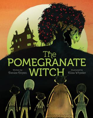 The Pomegranate Witch: (Halloween Children's Books, Early Elementary Story Books, Scary Stories for Kids) - Doyen, Denise