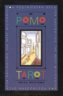 The Pomo Tarot: A Postmodern Deck for Navigating the Next Mellennium - Williams, Brian