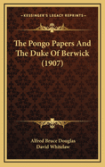 The Pongo Papers and the Duke of Berwick (1907)