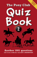 The Pony Club Quiz Book: 2: Another 1001 Questions