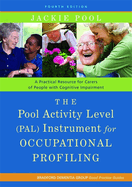 The Pool Activity Level (Pal) Instrument for Occupational Profiling: A Practical Resource for Carers of People with Cognitive Impairment Fourth Edition
