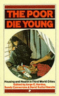 The Poor Die Young - Hardoy, Jorge E (Editor), and Satterthwaite, David (Editor), and Cairncross, Sandy (Editor)