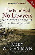 The Poor Had No Lawyers: Who Owns Scotland and How They Got it