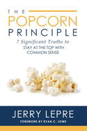 The Popcorn Principle: 7 Significant Truths to Stay at the Top