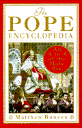 The Pope Encyclopedia: An A to Z of the Holy See - Bunson, Matthew
