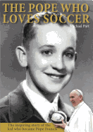 The Pope Who Loves Soccer