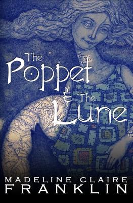 The Poppet and the Lune - Franklin, Madeline Claire