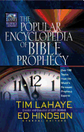 The Popular Encyclopedia of Bible Prophecy: Over 150 Topics from the World's Foremost Prophecy Experts