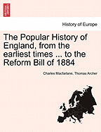 The Popular History of England, from the Earliest Times to the Reform Bill of 1884 Illustrated. Vol. II