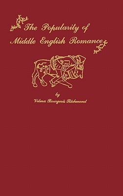 The Popularity of Middle English Romance - Richmond, Velma B