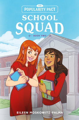 The Popularity Pact: School Squad: Book Two - Moskowitz-Palma, Eileen