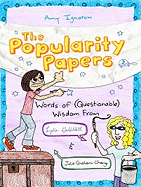 The Popularity Papers: Book Three: Words of (Questionable) Wisdom from Lydia Goldblatt and Julie Graham-Chang