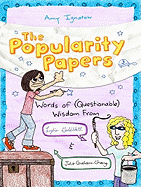 The Popularity Papers: Book Three: Words of (Questionable) Wisdom from Lydia Goldblatt & Julie Graham-Chang