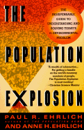 The Population Explosion - Ehrlich, Paul R, and Ehrlich, Anne H