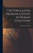 The Population Problem a Study in Human Evolution