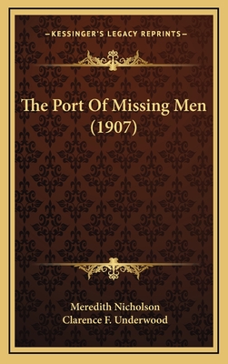 The Port of Missing Men (1907) - Nicholson, Meredith, and Underwood, Clarence F (Illustrator)