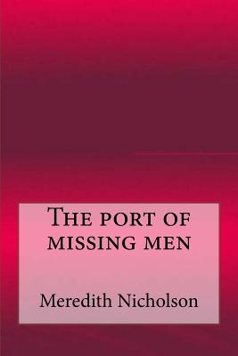 The Port of Missing Men - Nicholson, Meredith