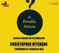 The Portable Atheist: Essential Readings for the Nonbeliever