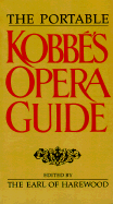 The Portable Kobbe's Opera Guide - Harewood, and Earl of Harewood (Editor)