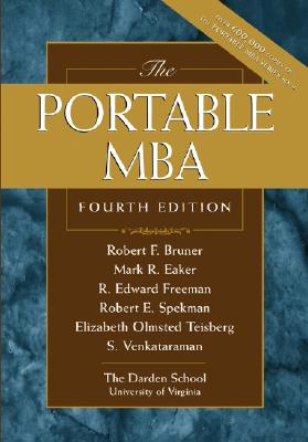 The Portable MBA - Bruner, Robert F, and Eaker, Mark R, and Freeman, R Edward