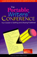 The Portable Writer's Conference: Your Guide to Getting and Staying Published - Mettee, Stephen Blake (Editor)
