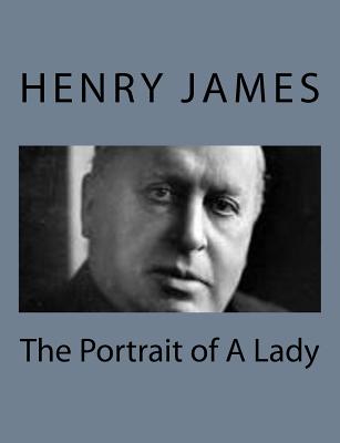 The Portrait of A Lady - James, Henry