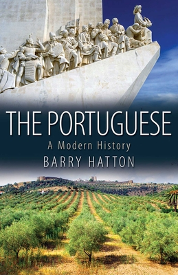 The Portuguese: A Modern History - Hatton, Barry
