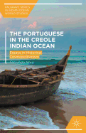 The Portuguese and the Creole Indian Ocean: Essays in Historical Cosmopolitanism