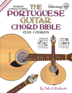 The Portuguese Guitar Chord Bible: Lisboa Tuning 1,728 Chords