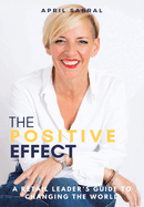 The Positive Effect: A Retail Leader's Guide to Changing the World