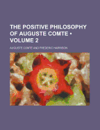 The Positive Philosophy of Auguste Comte; Volume 2