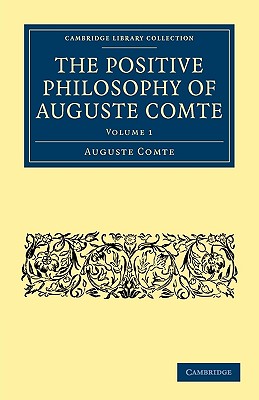 The Positive Philosophy of Auguste Comte - Comte, Auguste, and Martineau, Harriet (Translated by)