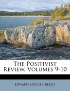 The Positivist Review, Volumes 9-10