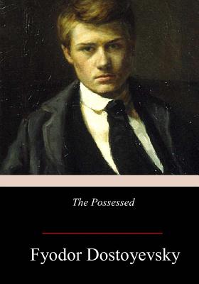 The Possessed - Garnett, Constance (Translated by), and Dostoyevsky, Fyodor