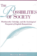 The Possibilities of Society: Wordsworth, Coleridge, and the Sociological Viewpoint of English Romanticism