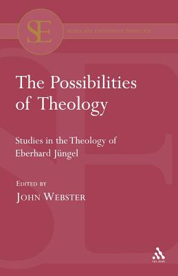 The Possibilities of Theology - Webster, John (Editor)