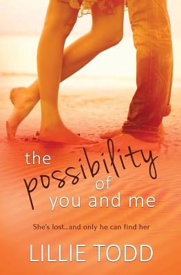 The Possibility of You and Me - Todd, Lillie