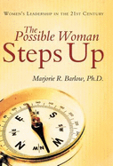 The Possible Woman Steps Up: Women's Leadership in the 21st Century