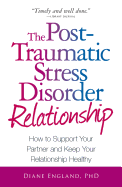The Post Traumatic Stress Disorder Relationship: How to Support Your Partner and Keep Your Relationship Healthy
