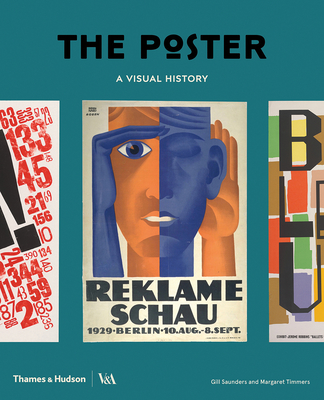 The Poster: A Visual History - Saunders, Gill, and Timmers, Margaret, and Flood, Catherine