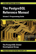 The PostgreSQL Reference Manual Volume 2: Programming Guide - PostgreSQL Global Development Group