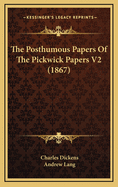 The Posthumous Papers of the Pickwick Papers V2 (1867)