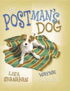 The Postman's Dog - Shanahan, Lisa