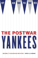 The Postwar Yankees: Baseball's Golden Age Revisited