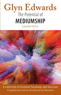 The Potential of Mediumship: A Collection of Essential Teachings and Exercises