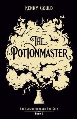 The Potionmaster: A Fantasy Novel - Gould, Kenny